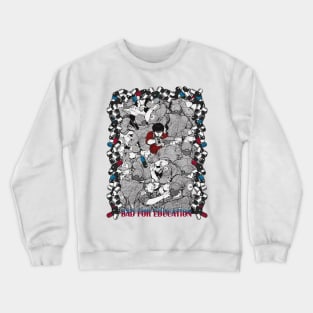 Bad For Education Crewneck Sweatshirt